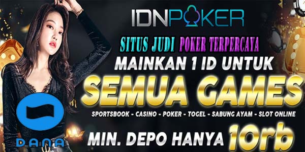 Nama Situs Judi Poker Terpercaya Resmi Terbaru Deposit Via Dana